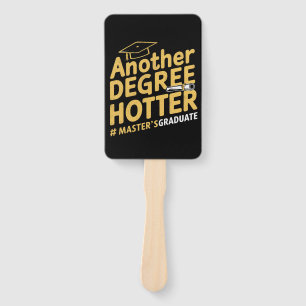 Another Degree Hotter Master's Degree Graduation Hand Fan