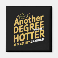 Another Degree Hotter Master's Degree Graduation