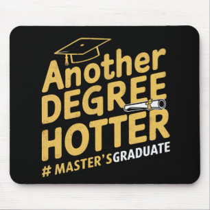 Another Degree Hotter Master's Degree Graduation Mouse Mat