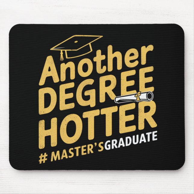Another Degree Hotter Master's Degree Graduation Mouse Mat (Front)