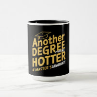 Another Degree Hotter Master's Degree Graduation