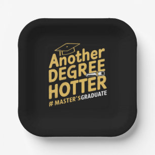 Another Degree Hotter Master's Degree Graduation Paper Plate