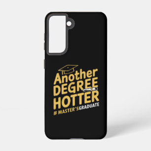 Another Degree Hotter Master's Degree Graduation Samsung Galaxy Case
