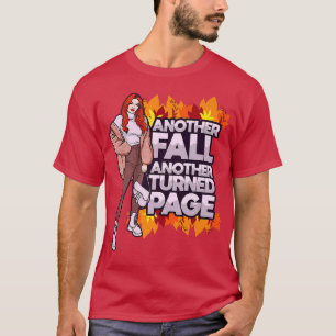 Another Fall Another Turned Page Harvest Autumn Wo T-Shirt