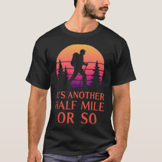 Another Half Mile Hiking Hiker Mountain Backpacker T-Shirt