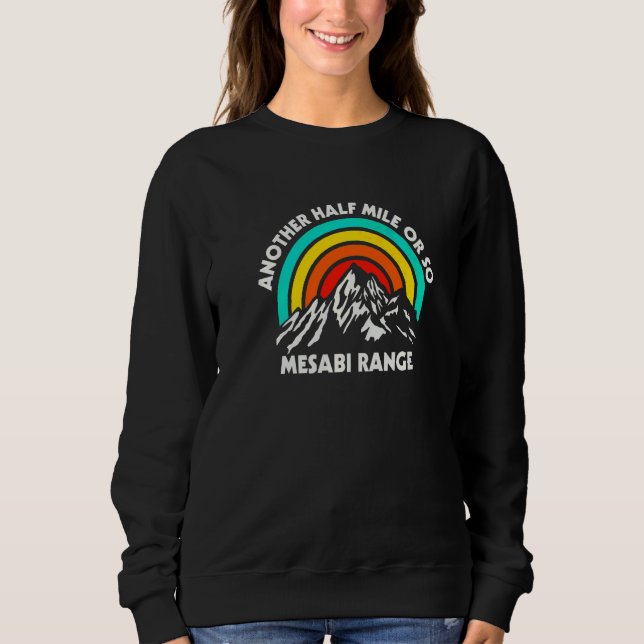 Another Half Mile Or So Hiking Mesabi Range Hiker  Sweatshirt (Front)