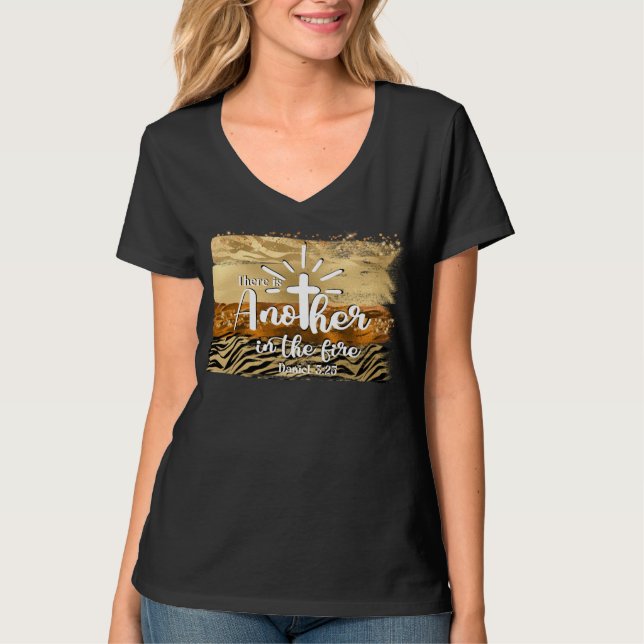 Another In The Fire Daniel 3:25 Christian T-Shirt (Front)