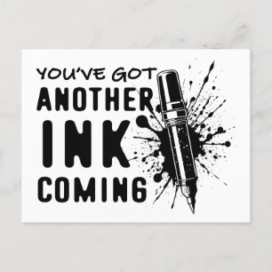 Another INK Coming - Funny Quote for Tattoo Artist Postcard