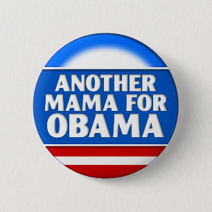 Another Mama for Obama Button