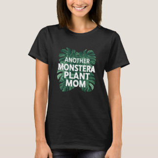 Another Monstera Plant Mum Funny Design T-Shirt