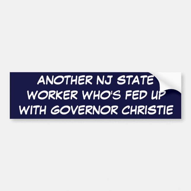 ANOTHER NJ STATE WORKER WHO's FED UP WITH GOVER... Bumper Sticker (Front)