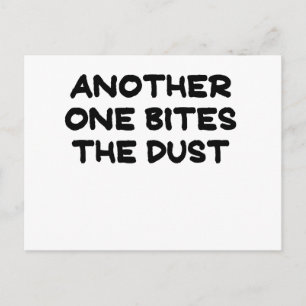 ANOTHER ONE BITES THE DUST.png Postcard