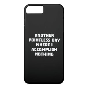 Another Pointless Day iPhone 8 Plus/7 Plus Case