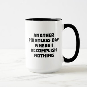 Another Pointless Day Mug