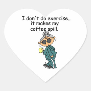 Another Reason Not To Exercise Heart Sticker