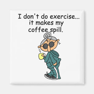 Another Reason Not To Exercise Magnet