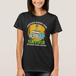 Another School Year Survivor The Longest School Ye T-Shirt