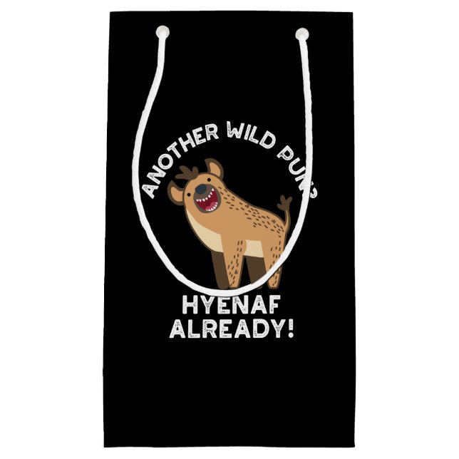 Another Wild Pun Hyenaf Already Animal Pun Dark BG Small Gift Bag (Front)
