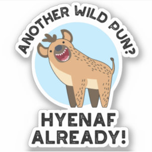 Another Wild Pun Hyenaf Already Funny Animal Pun