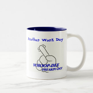 Another Work Day Mug