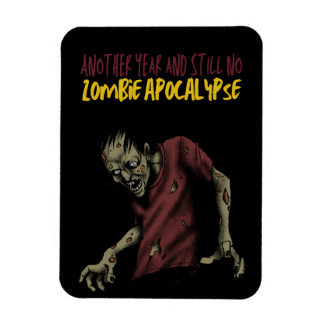 Another Year and Still No Zombie Apocalypse Magnet