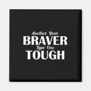 Another Year Braver Type One Tough Diabetes Diaver Magnet