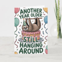 Another Year Older...Still Hanging Around