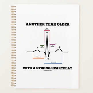Another Year Older With A Strong Heartbeat ECG EKG Planner