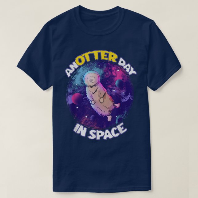 Anotter Day In Space Sea Otter Astronaut Pun T-Shi T-Shirt (Design Front)