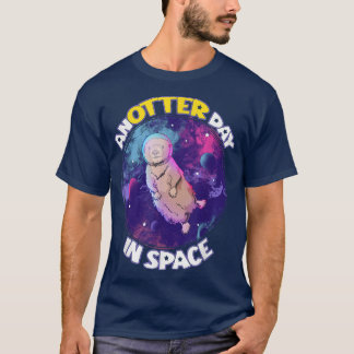 Anotter Day In Space Sea Otter Astronaut Pun T-Shi T-Shirt