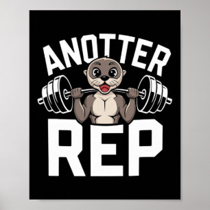 Anotter Rep - Funny Bodybuilding Otter Fitness  Poster