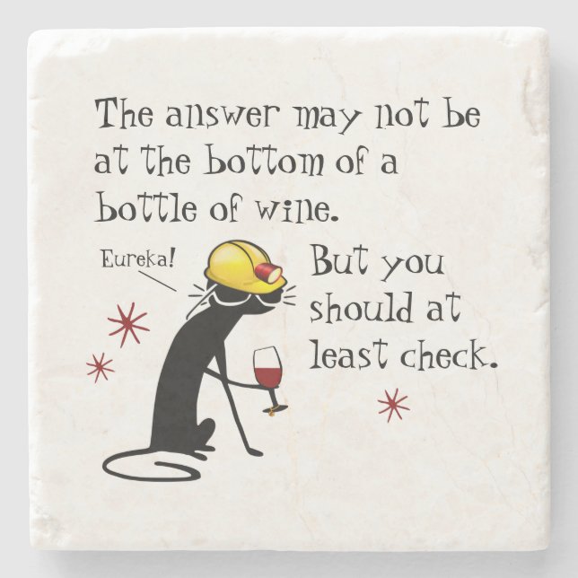 Answer Not at the Bottom Funny Wine Quote Stone Coaster (Front)