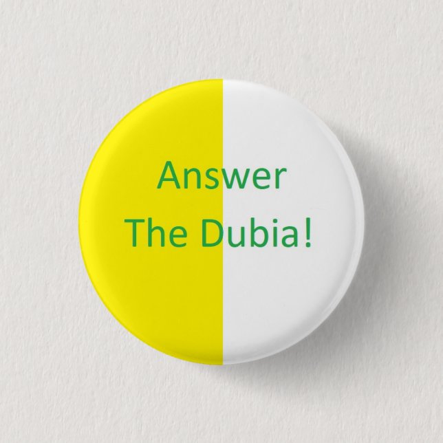 Answer The Dubia! 3 Cm Round Badge (Front)