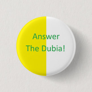 Answer The Dubia! 3 Cm Round Badge