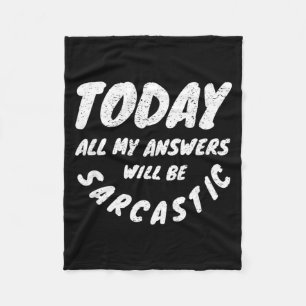 Answers Will Be Sarcastic Funny Humour Sarcasm Fleece Blanket