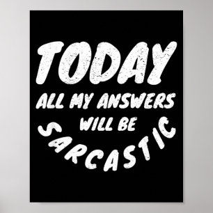 Answers Will Be Sarcastic Funny Humour Sarcasm Poster