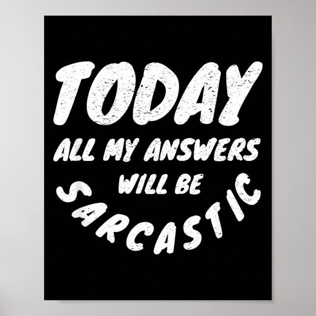 Answers Will Be Sarcastic Funny Humour Sarcasm Poster (Front)