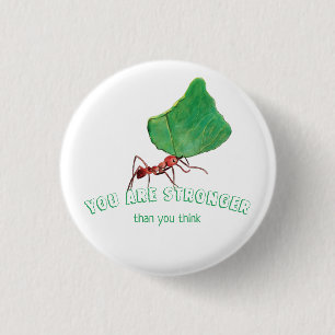 Ant carrying big leaf - You are stronger 3 Cm Round Badge