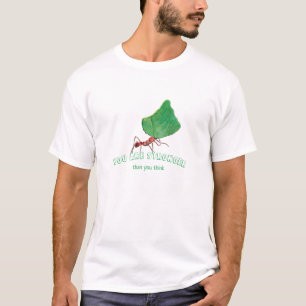 Ant carrying big leaf - You are stronger T-Shirt