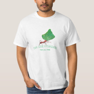 Ant carrying big leaf - You are stronger T-Shirt