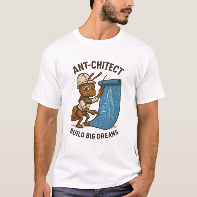 Ant-chitect T-Shirt – Funny Architect Ant Design (Front)