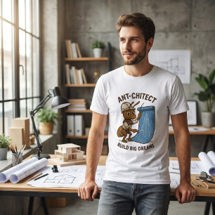 Ant-chitect T-Shirt – Funny Architect Ant Design