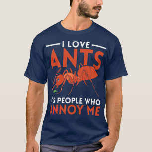 Ant Keeping Insect Ants Ant T-Shirt