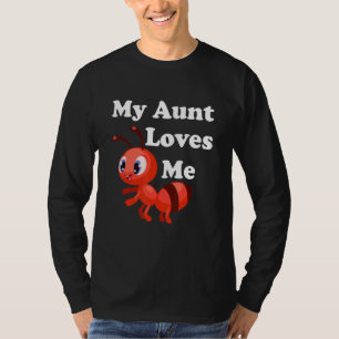 Ant  Saying My Aunt Loves Me Cute For Niece Nephew T-Shirt