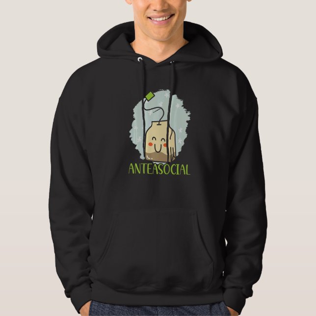 Anteasocial Herbal Tea Drinker Introverted Introve Hoodie (Front)