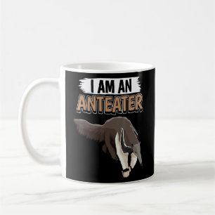 Anteaters Quote Ant Bear I Am An Anteater  Coffee Mug