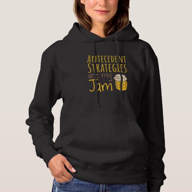 Antecedent Strategies Are My Jam School Psychologi Hoodie (Front)