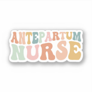 Antepartum Nurse, Labour and Delivery Antepartum