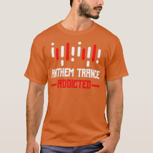 Anthem trance addicted - House DJ music tees