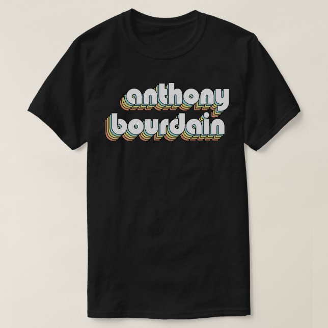 Anthony Bourdain Retro Rainbow Typography Faded St T-Shirt (Design Front)